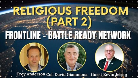 Religious Freedom with Guest Kevin Jessip | David Giammona and Troy Anderson on BRN Frontline(#25)
