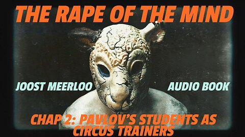 Rape of the Mind by Joost Meerloo : Pavlov's Students as Circus Trainers