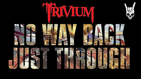 Trivium - No Way Back Just Through (Official Video)