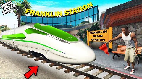 GTA 5 : Franklin Made A Bullet Train Station In Front Of His House