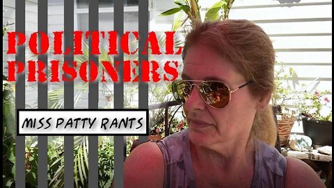 MIss Patty Rants - Political Prisoners