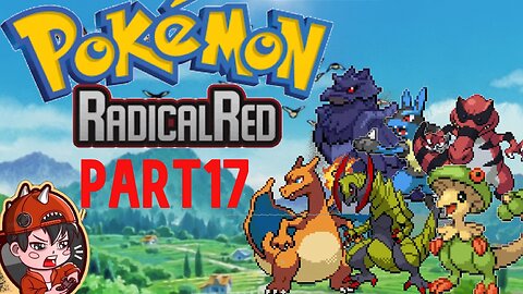 Pokemon Radical Red Playthrough | Part 17 |