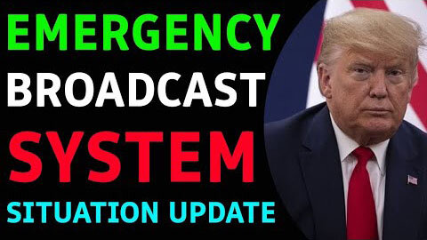 EMERGENCY BROADCAST SYSTEM SITUATION UPDATE TODAY - TRUMP NEWS