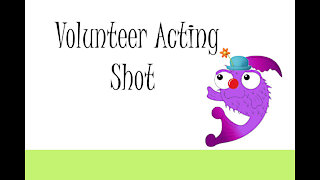 Volunteer Acting Shot