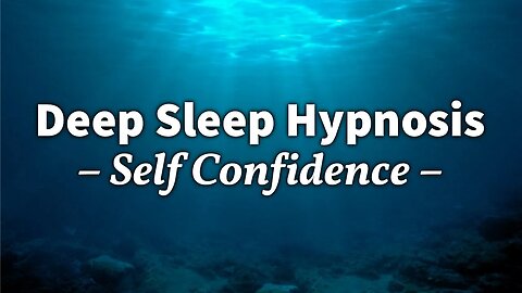 Hypnosis for Self Confidence: Get Confident in 30 Minutes (Sleep Version)