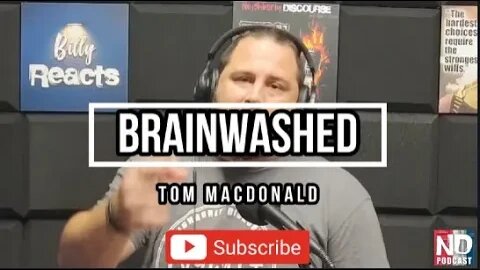 Billy Reacts: Tom MacDonald - Brainwashed
