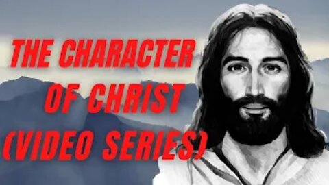 Character of Christ Intro