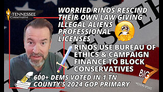 Worried RINOs Rescind Law Giving Illegal Aliens Pro Licenses, 600+ Dems Voted In GOP Primary + More!