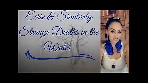 Eerie & Similarly Strange Deaths in the Water in Minnesota (SFK??)