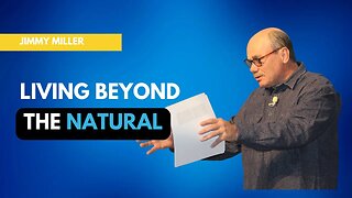 Living Beyond the Natural; Jimmy Miller