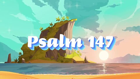 Psalm: 147 - Animated Song With Lyrics!