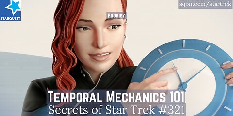Temporal Mechanics 101 (Prodigy) - The Secrets of Star Trek