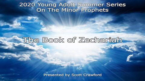 Study of Zechariah by Scott Crawford