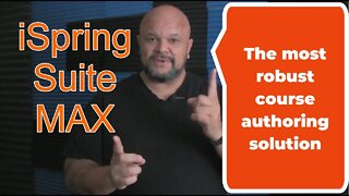 iSpring Suite Max is the most robust course authoring solution
