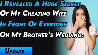 I Revealed A Huge Secret Of My Cheating Wife In Front Of Everyone On My Brother’s Wedding.