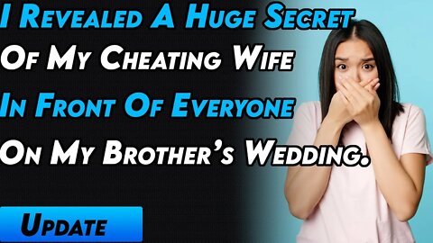 I Revealed A Huge Secret Of My Cheating Wife In Front Of Everyone On My Brother’s Wedding.