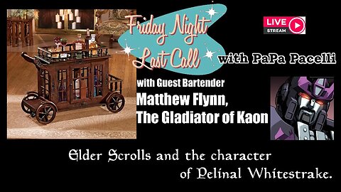 Last Call - Drinks and Chat with Matthew Flynn about Elder Scrolls