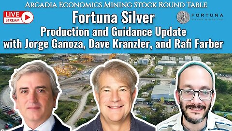 Fortuna Silver Production & Guidance Update: Jorge Ganoza, Dave Kranzler, Rafi Farber