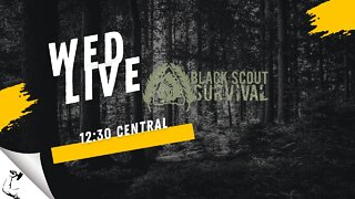 Wednesday Live with BlacknScout Survival