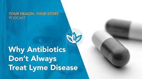 Why Antibiotics Don’t Always Treat Lyme Disease