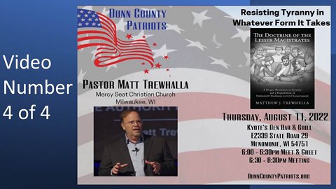 Pastor Matt Trewhella Video 4 of 4 speaking at the Aug 11 Dunn County Patriots Meeting