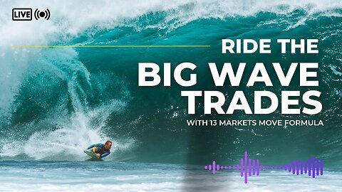 Ride The Big Wave Trades