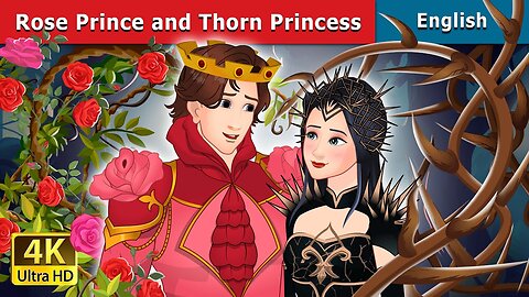 Rose Prince and Thorn Princess | Stories for Teenagers | @EnglishFairyTales