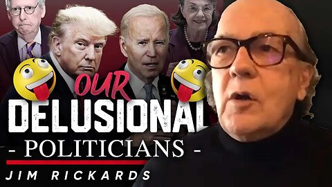 😈 Twisted Realities: ⚖️The Delusional Puppeteers of US Politics - Jim Rickards