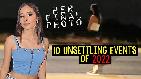 10 Strange & Unsettling Events of 2022 | TWISTED TENS #62