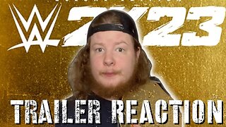 WWE 2K23 TRAILER REACTION!