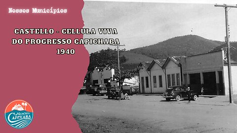 Castello - Cellula Viva do Progresso Capichaba (1940)
