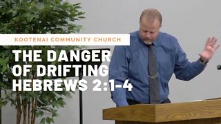 The Danger of Drifting (Hebrews 2:1-4)