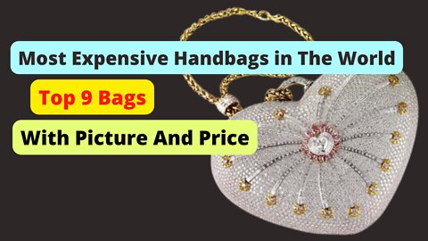 The Most Expensive Handbags in The World