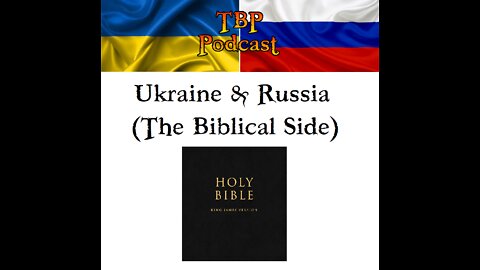 Episode 80: Ukraine and Russia (The Biblical Side) (The Battle of Gog and Magog)