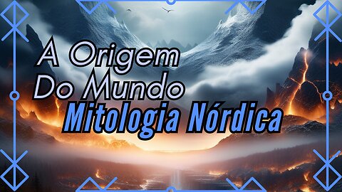 A Origem do Mundo na Mitologia Nórdica