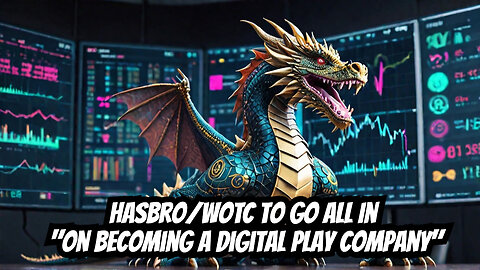 Hasbro/WotC to go All In "On Becoming a Digital Play Company