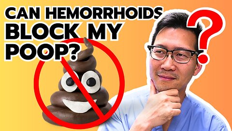 Hemorrhoids block my poop?