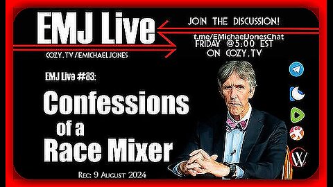 EMJ Live #83: Confessions of a Race Mixer | Dr. E. Michael Jones