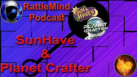 RattleMind Podcast | SunHave & Planet Crafter | Ep 26