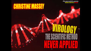 PLANNEDILLUSION NEWS WEEKLY #84 - VIROLOGY THE SCIENTIFIC METHOD NEVER APPLIED | CHRISTINE MASSEY