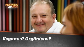 Veganos? Orgânicos? Olha o que o chef Jacquin disse