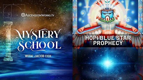 Mystery School: Hopi Blue Star Prophecy