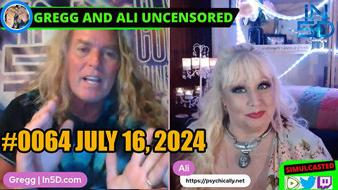 July 16th, 2024 LIVE and UNCENSORED In5D #0064 PsychicAlly and Gregg