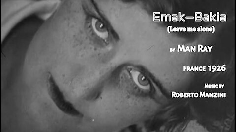 Emak-Bakia (Leave me alone) - Man Ray - 1926 - Roberto Manzini
