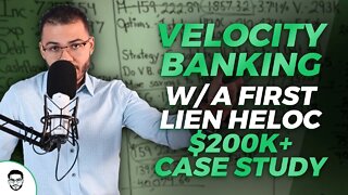 Velocity Banking With A First Lien HELOC $200k+ Case Study