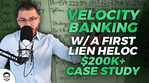 Velocity Banking With A First Lien HELOC $200k+ Case Study