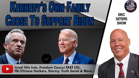 Kennedy's Own Family Chose To Support Biden | Eric Deters Show