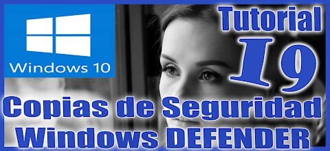 Windows 10 Sesion 19 Windows Defender y Copias de Seguridad