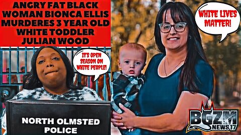 Angry Fat Black Woman Bionca Ellis Murderes 3 Year Old White Toddler Julian Wood