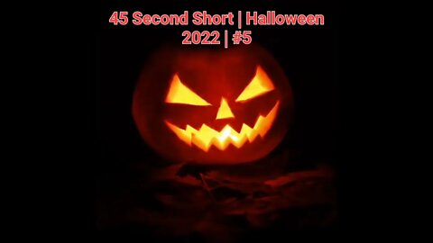 45 Second Short | Halloween 2022 | Halloween Music #Halloween #shorts #halloween2022 #5